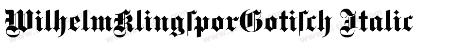 WilhelmKlingsporGotisch Italic字体转换